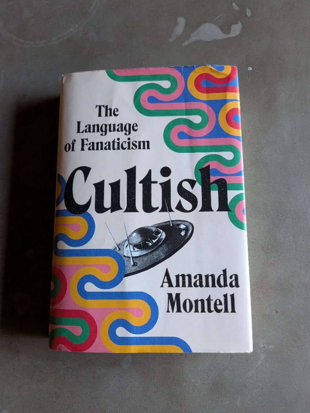 Cultish: The Language of Fanaticism by Amanda Montell